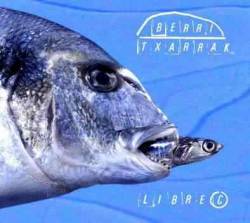 Berri Txarrak : Libre ©